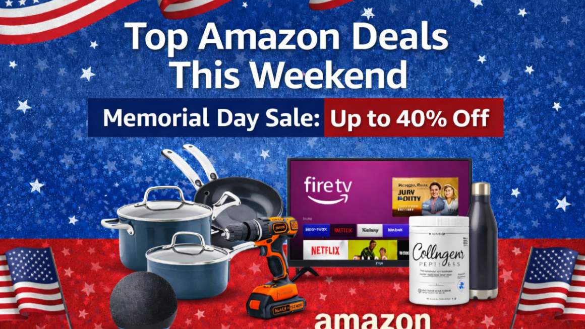 Top Amazon Deals this Weekend – Updated 5/22/26